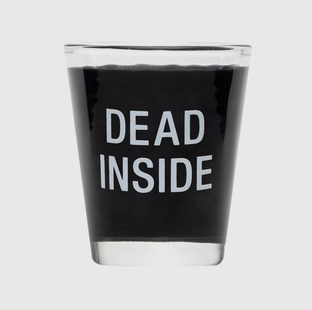 Dead Inside Shot Glass