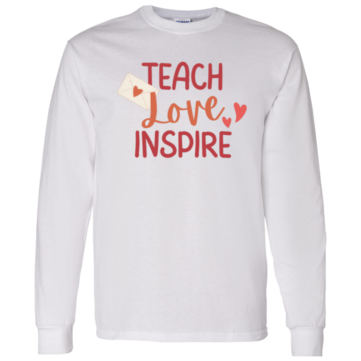 Teach Love Long Sleeve T-Shirt